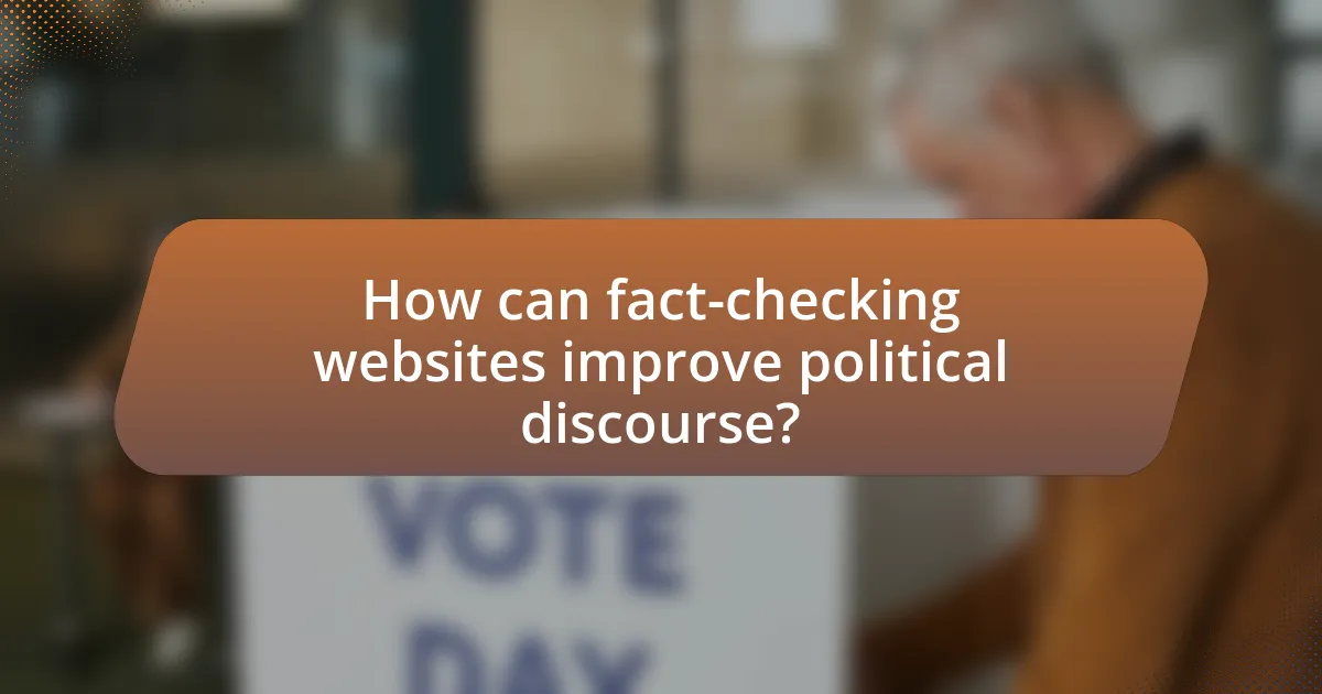 How can fact-checking websites improve political discourse?