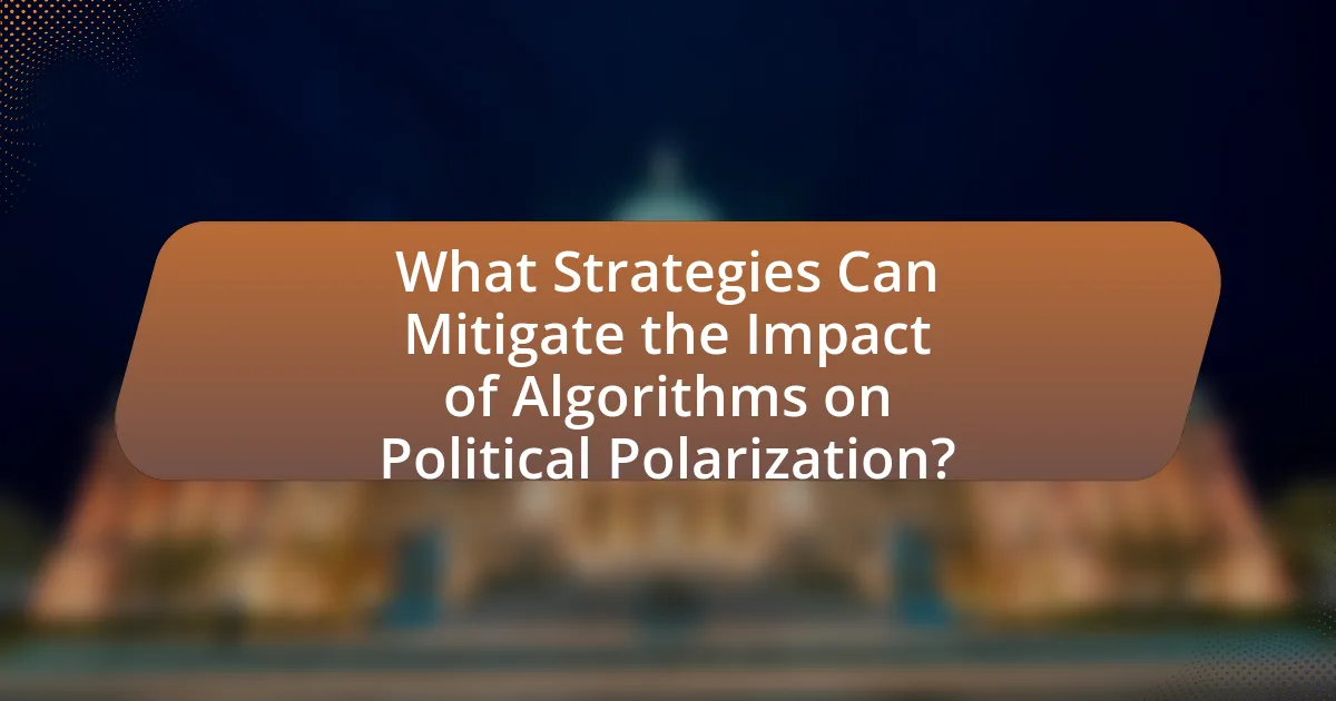 What Strategies Can Mitigate the Impact of Algorithms on Political Polarization?