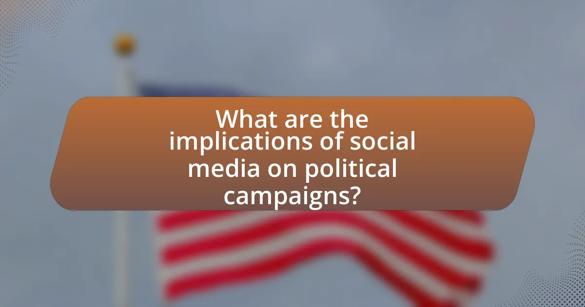 What are the implications of social media on political campaigns?