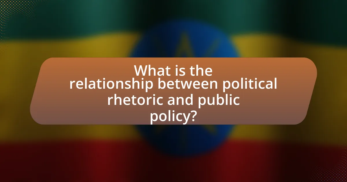 What is the relationship between political rhetoric and public policy?